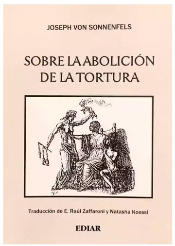 SOBRE LA ABOLICION DE LA TORTURA | JOSEPH VON SONNENFELD