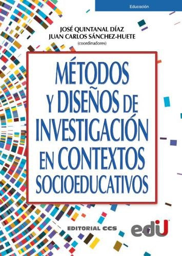 METODOS Y DISEÑOS DE INVESTIGACION EN CONTEXTOS SOCIOEDUCATIVOS | VV.AA.