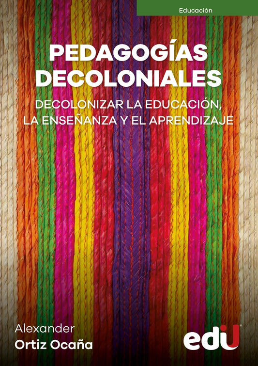PEDAGOGIAS DECOLONIALES | ALEXANDER ORTIZ OCAÑA