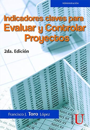 INDICADORES CLAVES PARA EVALUAR Y CONTROLAR PROYECTOS | FRANCISCO TORO