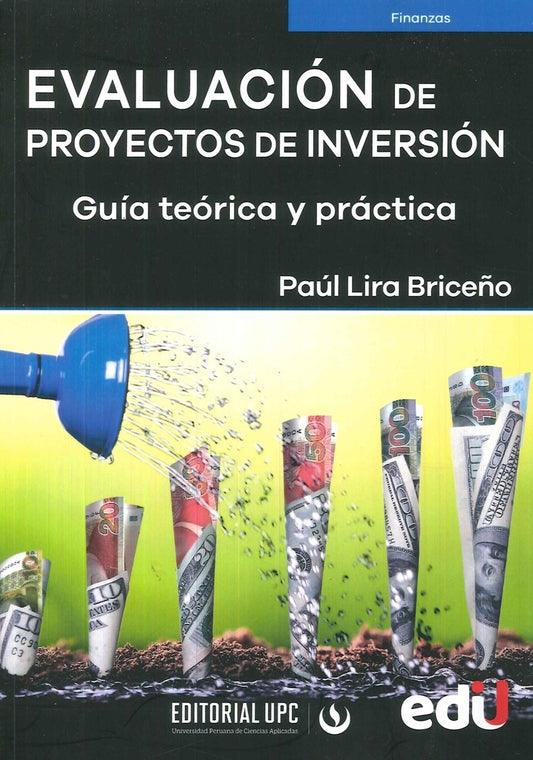 EVALUACION DE PROYECTOS DE INVERSION. GUIA TEORICA Y PRACTICA. | PAUL LIRA