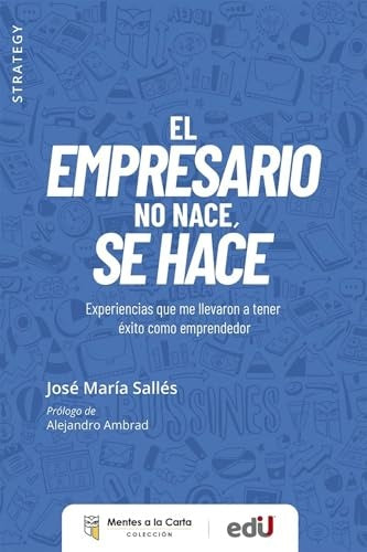 EMPRESARIO NO NACE, SE HACE, EL. | JOSÉ MARÍA SALLÉS