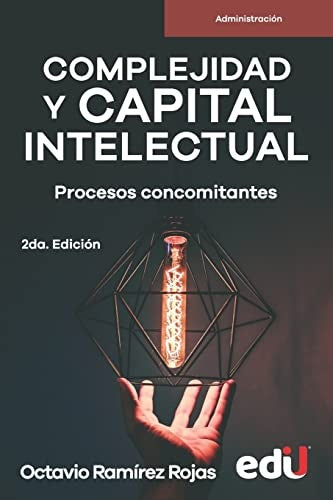COMPLEJIDAD Y CAPITAL INTELECTUAL. | OCTAVIO RAMÍREZ ROJAS