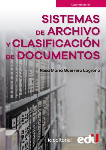 SISTEMAS DE ARCHIVO Y CLASIFICACION DE DOCUMENTOS | ROSA MARÍA GUERRERO