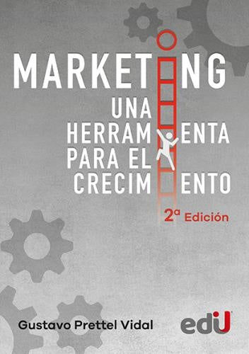 MARKETING, UNA HERRAMIENTA PARA EL CRECIMIENTO. | GUSTAVO PRETTEL VIDAL