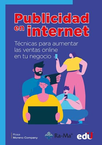PUBLICIDAD EN INTERNET. TECNICAS PARA AUMENTAR LAS VENTAS ONLINE EN TU NEGOCIO | ROSA MORENO COMPANY
