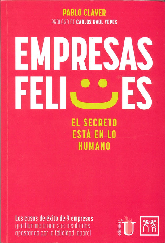 EMPRESAS FELICES. EL SECRETO ESTA EN LO HUMANO | PABLO CLAVER