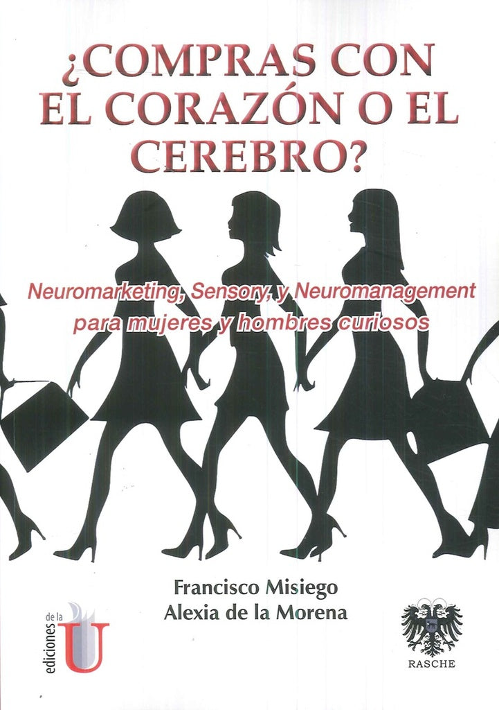 COMPRAS CON EL CORAZON O EL CEREBRO? NEUROMARKETING, SENSOR Y, Y NEUROMANAGEMENT.Rebaja 177 Bs. | FRANCISCO MISIEGO