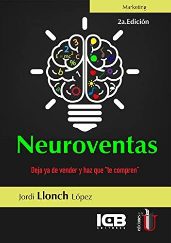 NEUROVENTAS. DEJA YA DE VENDER Y HAZ QUE "TE COMPREN"  Rebaja 99 Bs. | JORDI LLONCH