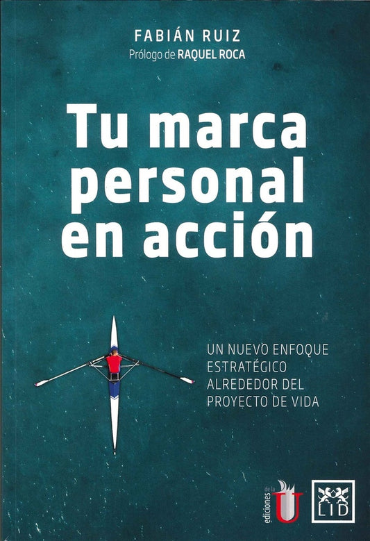 TU MARCA PERSONAL EN ACCION. UN NUEVO ENFOQUE ESTRATEGICO ALREDEDOR DEL PROYECTO DE VIDA | FABIAN RUIZ