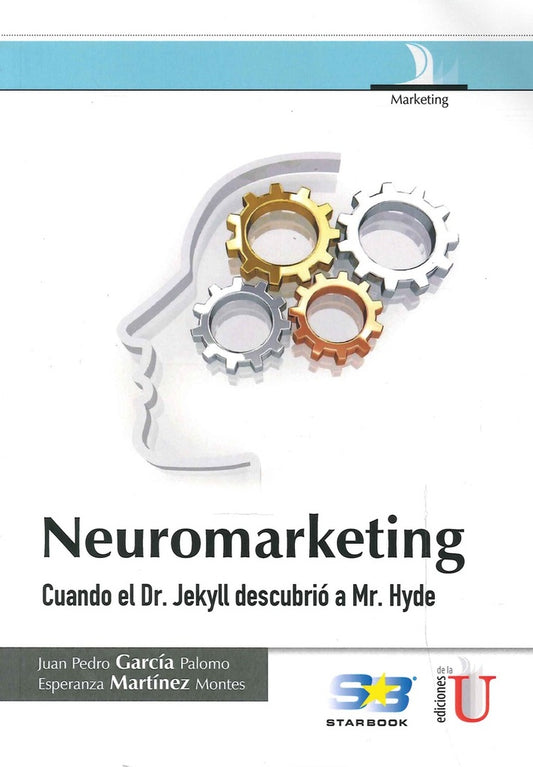 NEUROMARKETING, CUANDO EL DR. JEKYLL DESCUBRIO A MR. HYDE . OFERTA Bs. 70 | JUAN GARCIA