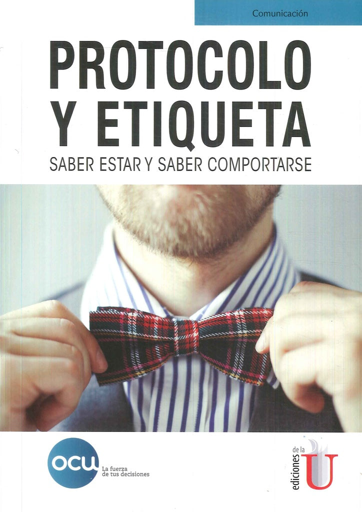PROTOCOLO Y ETIQUETA. SABER ESTAR Y SABER COMPORTARSE | OCU EDICIONES