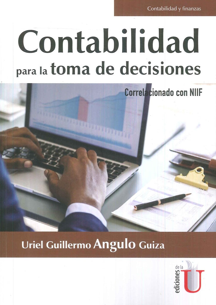 CONTABILIDAD PARA LA TOMA DE DECISIONES. CORRELACIONADO CON NIIF . OFERTA Bs. 65 | URIEL ANGULO