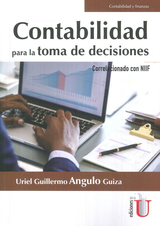 CONTABILIDAD PARA LA TOMA DE DECISIONES. CORRELACIONADO CON NIIF . OFERTA Bs. 65 | URIEL ANGULO