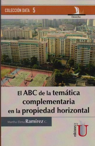 ABC DE LA TEMATICA COMPLEMENTARIA EN LA PROPIEDAD HORIZONTAL, EL. OFERTA 91 Bs. | MARTHA ELENA RAMIREZ