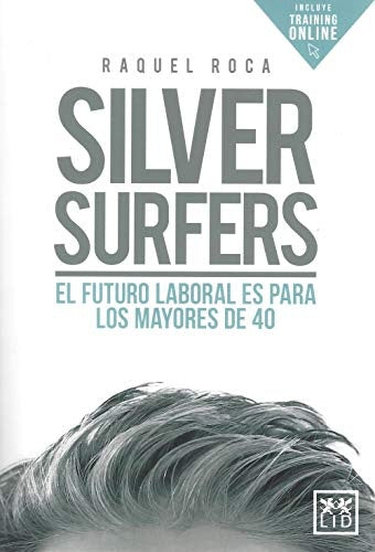 SILVER SURFERS. EL FUTURO LABORAL ES PARA LOS MAYORES DE 40 | RAQUEL ROCA