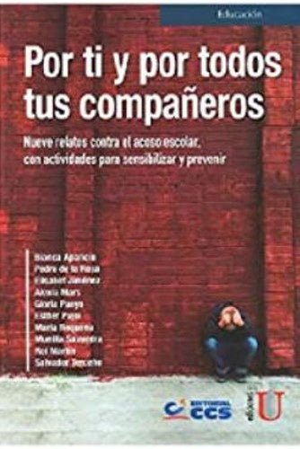 POR TI Y POR TODOS TUS COMPAÑEROS. NUEVE RELATOS CONTRA EL ACOSO ESCOLAR, CON ACTIVIDADES PARA SENSI | BIANCA APARICIO