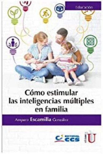 COMO ESTIMULAR LAS INTELIGENCIAS MULTIPLES EN FAMILIA | AMPARO ESCAMILLA
