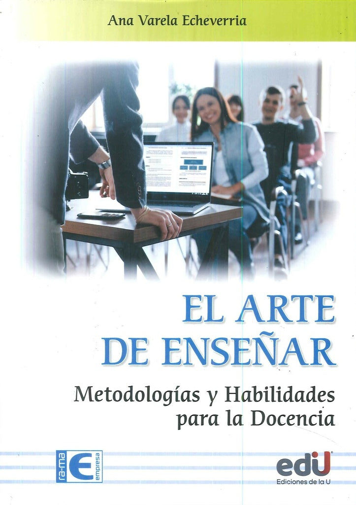 EL ARTE DE ENSEÑAR. METODOLOGIAS Y HABILIDADES PARA LA DOCENCIA | ANA VARELA ECHEVERRIA