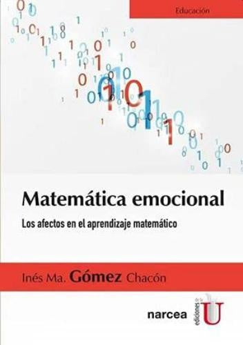 MATEMATICA EMOCIONAL. LOS AFECTOS EN EL APRENDIZAJE  Rebaja 99 Bs. | INES GOMEZ