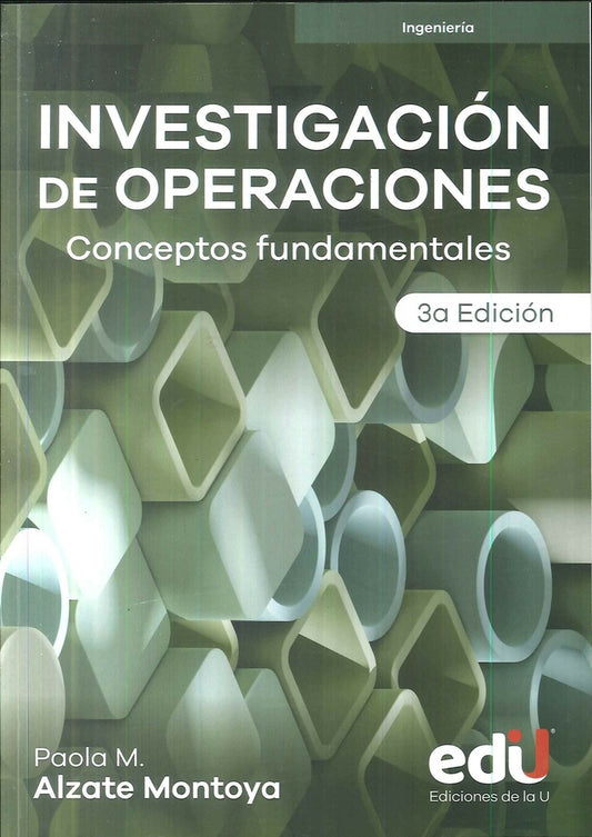 INVESTIGACION DE OPERACIONES. CONCEPTOS FUNDAMENTALES. 3RA EDIC. | PAOLA M. ALZATE MONTOYA