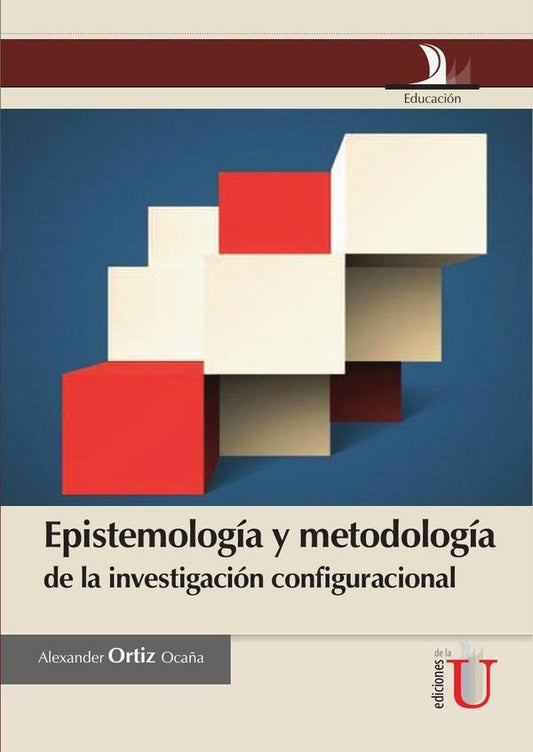 EPISTEMOLOGIA Y METODOLOGIA DE LA INVESTIGACION CONFIGURACIONAL  Rebaja 114 Bs. | ALEXANDER ORTIZ OCAÑA