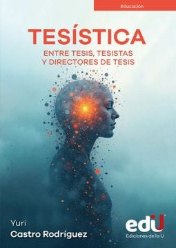 TESISTICA. ENTRE TESIS, TESISTAS Y DIRECTORES DE TESIS | YURI CASTRO RODRIGUEZ