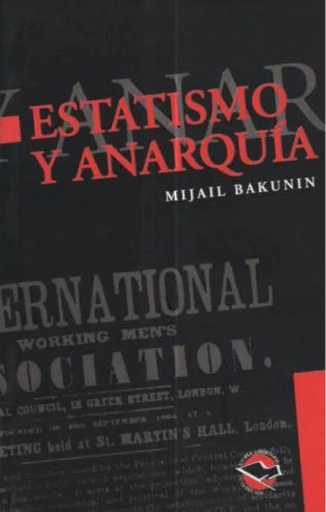ESTATISMO Y ANARQUIA. | MIJAIL BAKUNIN