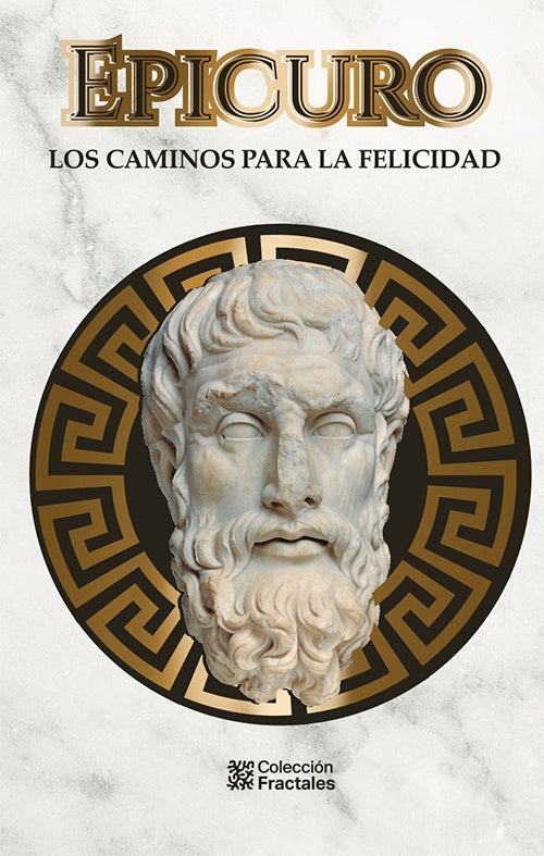CAMINOS PARA LA FELICIDAD, LOS | EPICURO