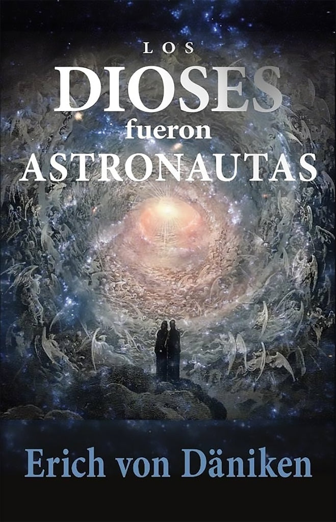 DIOSES FUERON ASTRONAUTAS, LOS | ERICHVON DANIKEN