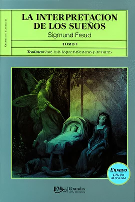 INTERPRETACION DE LOS SUEÑOS, LA. Tomo I | SIGMUND FREUD
