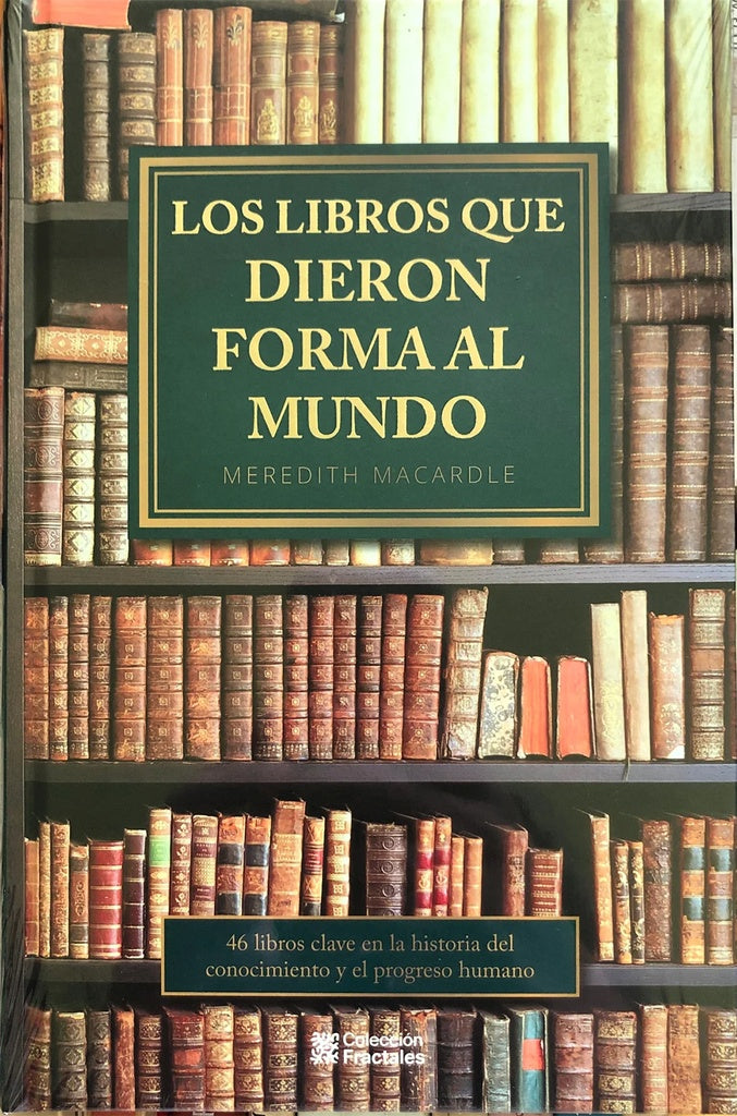 LIBROS QUE DIERON FORMA AL MUNDO, LOS | MEREDITH MACARDLE