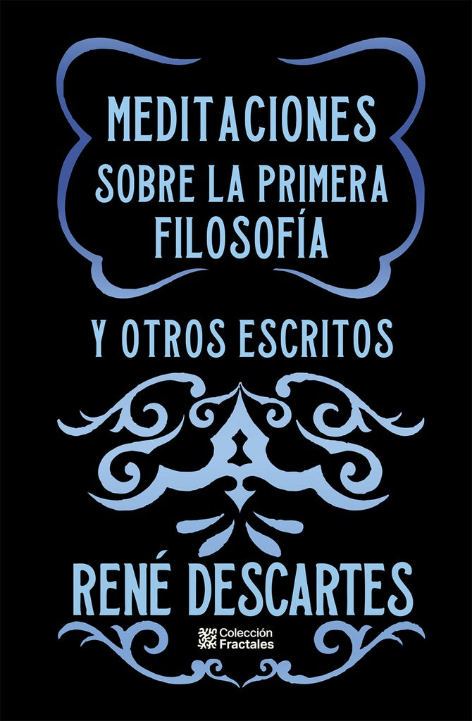MEDITACIONES SOBRE LA PRIMERA FILOSOFIA Y OTROS ESCRITOS. Tapa Dura | RENE DESCARTES