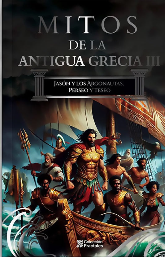 MITOS DE LA ANTIGUA GRECIA III. JASON Y LOS ARGONAUTAS. PERSEO Y TESEO | VARIOS AUTORES