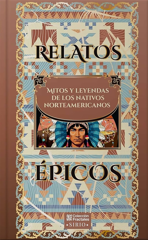 RELATOS EPICOS. MITOS Y LEYENDAS DE LOS NATIVOS NORTEAMERICANOS | VARIOS AUTORES