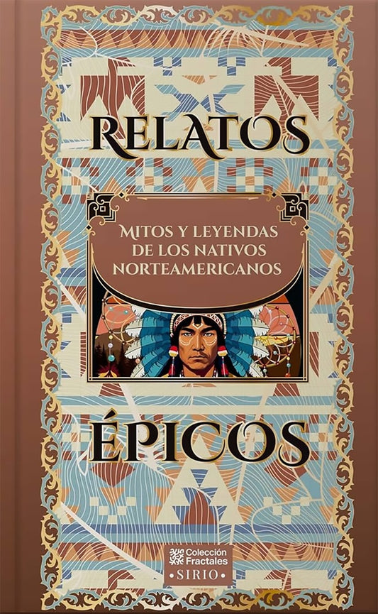 RELATOS EPICOS. MITOS Y LEYENDAS DE LOS NATIVOS NORTEAMERICANOS | VARIOS AUTORES