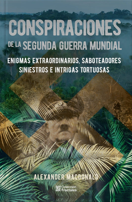 CONSPIRACIONES DE LA SEGUNDA GUERRA MUNDIAL | ALEXANDER MACDONALD