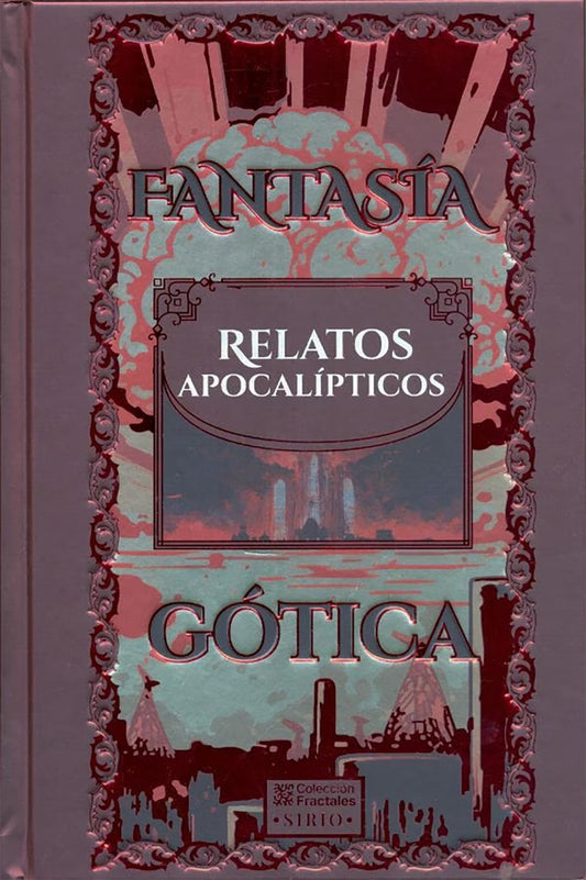 RELATOS APOCALIPTICOS. FANTASIA GOTICA. Tapa Dura | VARIOS AUTORES