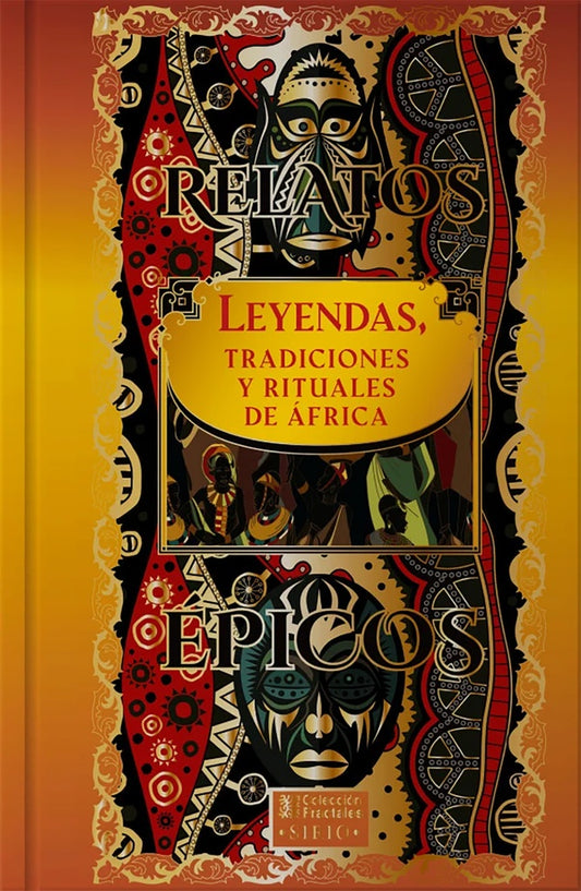 RELATOS EPICOS. LEYENDAS TRADICIONES Y RITUALES DE AFRICA. Tapa dura | VARIOS AUTORES
