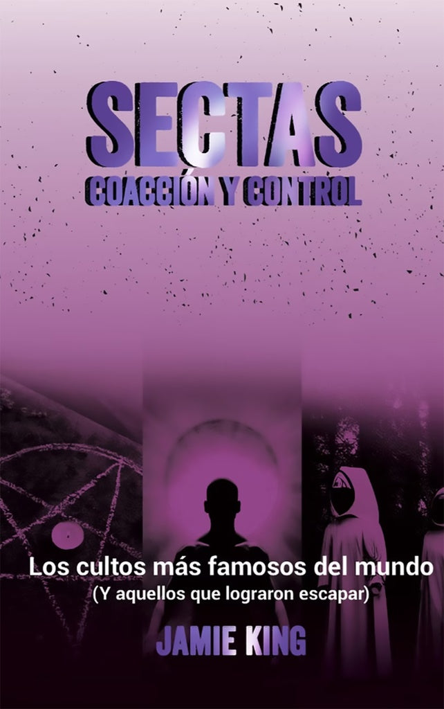 SECTAS COACCION Y CONTROL | JAMIE KING