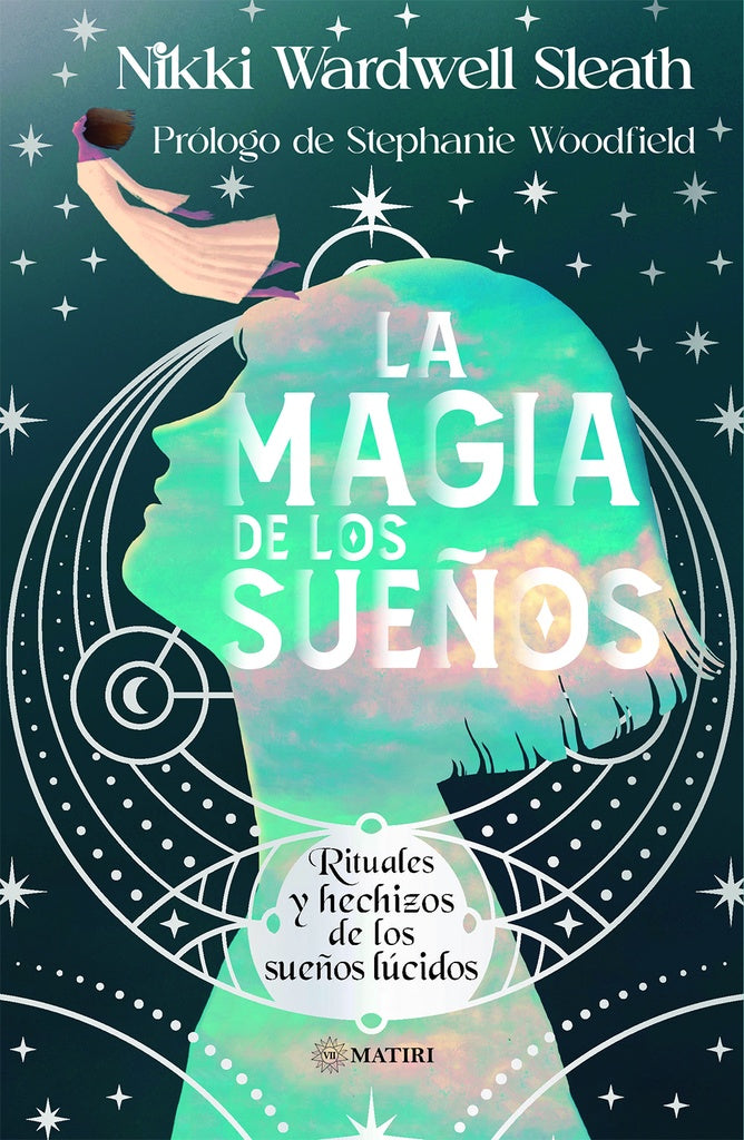 MAGIA DE LOS SUEÑOS, LA. RITUALES Y HECHIZOS DE LOS SUEÑOS LUCIDOS | NIKKI WARDWELL SLEATH