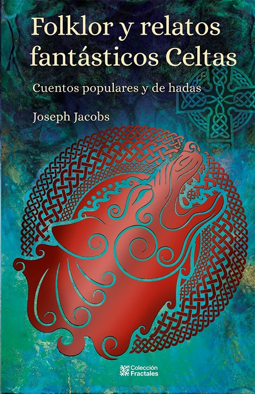 FOLKLOR Y RELATOS FANTASTICOS CELTAS. Cuentos populares y hadas | JOSEPH JACOBS