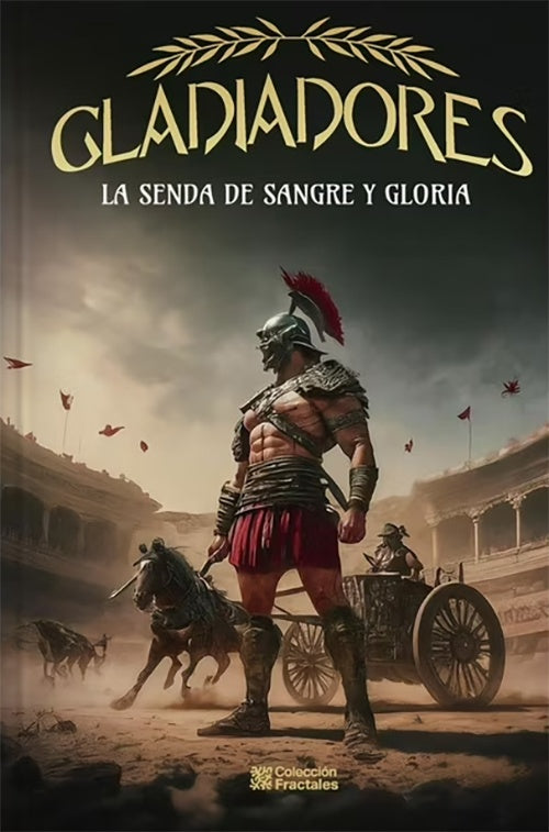 Gladiadores. La Senda de Sangre y Gloria | VARIOS AUTORES