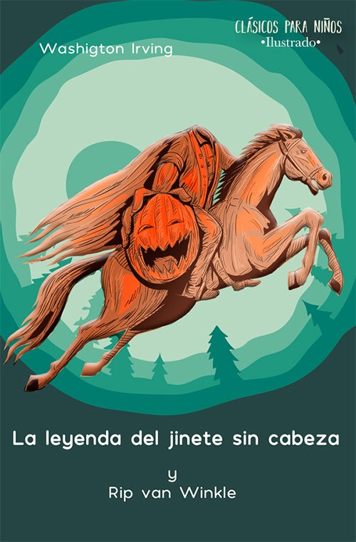 LEYENDA DEL JINETE SIN CABEZAS. CLASICOS PARA NIÑOS | WASHINGTON IRVING