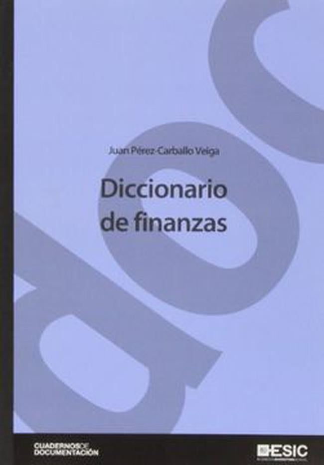 DICCIONARIO DE FINANZAS. Rebaja 60 Bs. | JUAN PEREZ-CARBALLO VEIGA