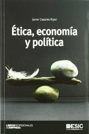 ETICA, ECONOMIA Y POLITICA | JAVIER CASARES RIPOL