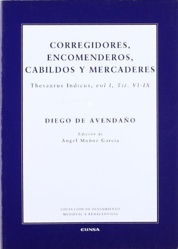 CORREGIDORES, ENCOMENDEROS, CABILDOS Y MERCADERES | DIEGO DE AVENDAÑO