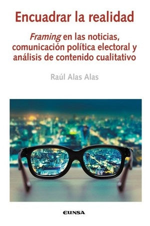 ENCUADRAR LA REALIDAD FRAMING EN LAS NOTICIAS Rebaja 120 Bs. | RAUL MAURICIO ALAS