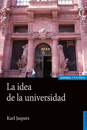 IDEA DE LA UNIVERSIDAD, LA | KARL JASPERS