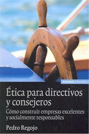 ETICA PARA DIRECTIVOS Y CONSEJEROS . OFERTA 80 Bs. | PEDRO REGOJO